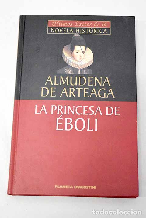 B&uuml;cher: La princesa de &Eacute;boli.- Arteaga, Almudena de