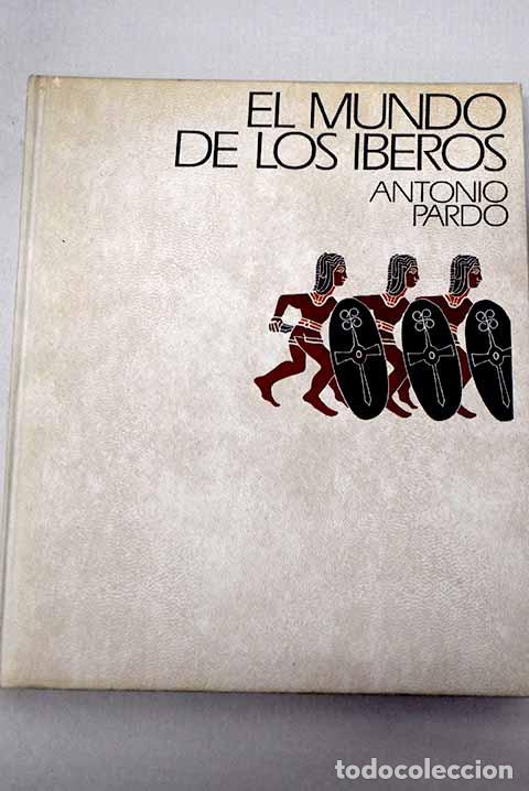 B&uuml;cher: El mundo de los iberos.- Pardo, Antonio