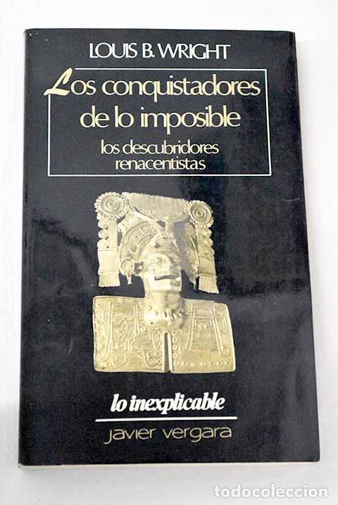 Libros: Los conquistadores de lo imposible: los descubridores renacentistas.- Wright, Louis