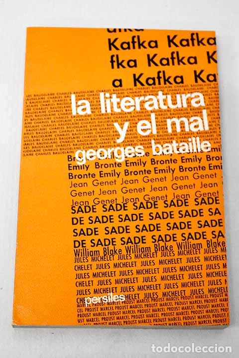 Libri di seconda mano: La literatura y el mal: Emily Bronte Baudelaire. Michelet. Blake. Sade. Proust. Kafka Genet