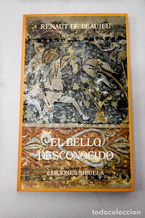 Libri di seconda mano: El bello desconocido.- Renaut de Beaujeu