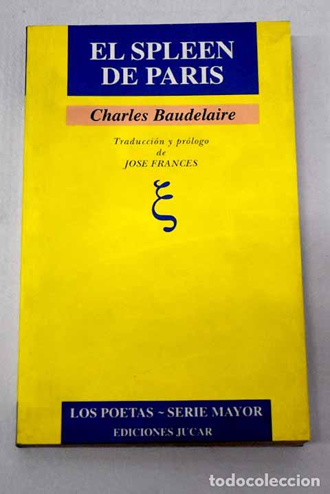Libri di seconda mano: El spleen de Paris: Baudelaire, Charles.- Baudelaire, Charles