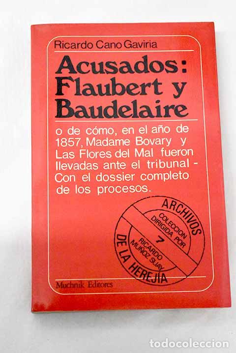 Libri di seconda mano: Acusados, Flaubert y Baudelaire.- Cano Gaviria, Ricardo