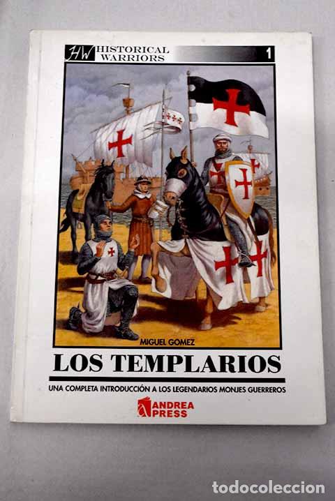 Libri di seconda mano: Los templarios: G&oacute;mez Andrea, Miguel.- G&oacute;mez Andrea, Miguel
