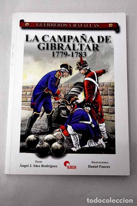 Libri di seconda mano: La campa&ntilde;a de Gibraltar, 1779-1783.- S&aacute;ez Rodr&iacute;guez, &Aacute;ngel J.