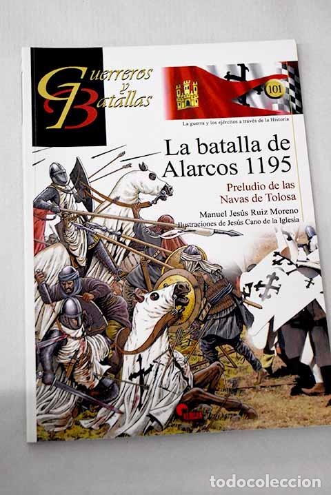 Libri di seconda mano: La batalla de Alarcos 1195: preludio de las Navas de Tolosa.- Ruiz Moreno, Jes&uacute;s