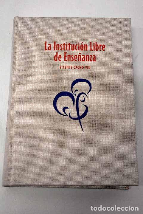 Libri di seconda mano: La Instituci&oacute;n Libre de Ense&ntilde;anza.- Cacho Viu, Vicente