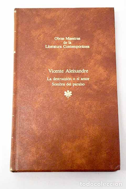 Libri di seconda mano: La Destrucci&oacute;n o el amor ; Sombra del paraiso.- Aleixandre, Vicente