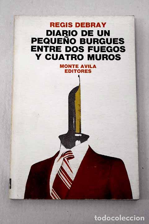 Libri di seconda mano: Diario de un peque&ntilde;o burgu&eacute;s.- Debray, R&eacute;gis