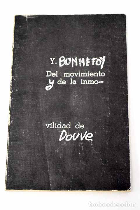 B&uuml;cher: Del movimiento y de la inmovilidad de Douve.- Bonnefoy, Yves