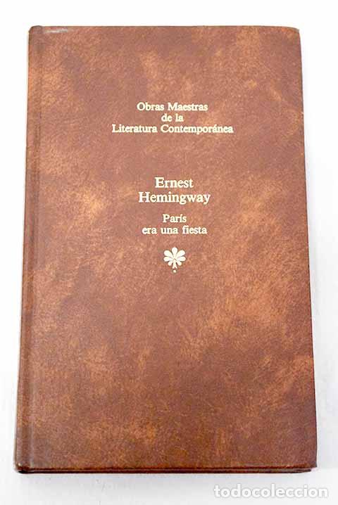 Libros: Par&iacute;s era una fiesta.- Hemingway, Ernest