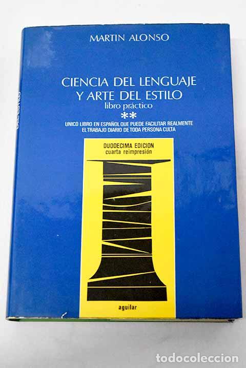 Libri di seconda mano: Ciencia del lenguaje y arte del estilo, tomo II.- Alonso, Mart&iacute;n
