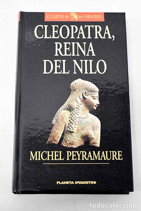 Libri di seconda mano: Cleopatra, reina del Nilo.- Peyramaure, Michel
