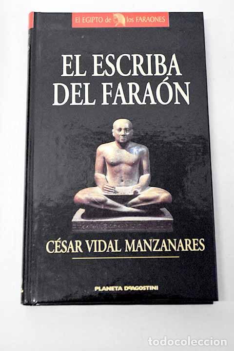 Livres: El escriba del fara&oacute;n.- Vidal, C&eacute;sar