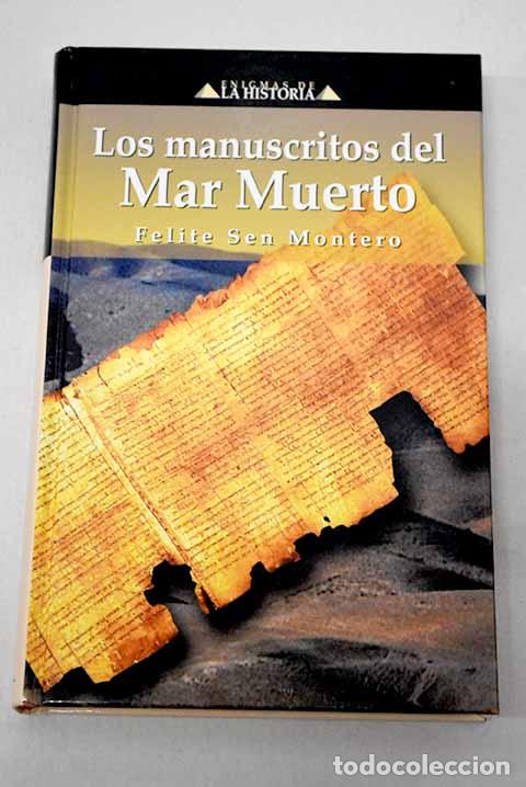 Livres: Los manuscritos del Mar Muerto: la comunidad de Qumr&aacute;n y sus escritos.- Sen, Felipe