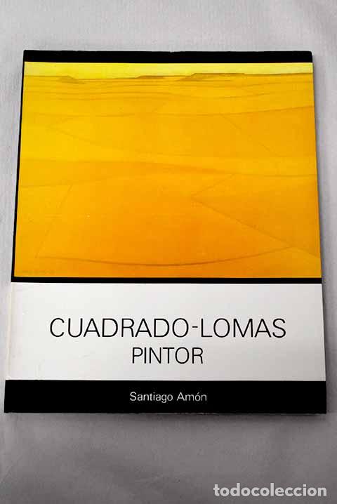 books: Cuadrado-Lomas, pintor.- Am&oacute;n, Santiago