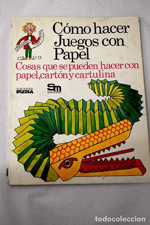 books: C&oacute;mo hacer juegos con papel.- Curtis, Annabelle