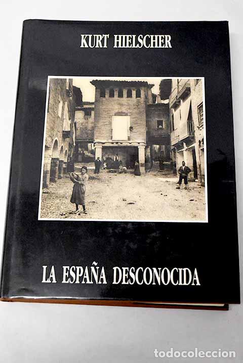 Livros em segunda m&atilde;o: LA Espa&ntilde;a desconocida.- Hielscher, Kurt; N&uacute;&ntilde;ez Guarde, Juan Agust&iacute;n