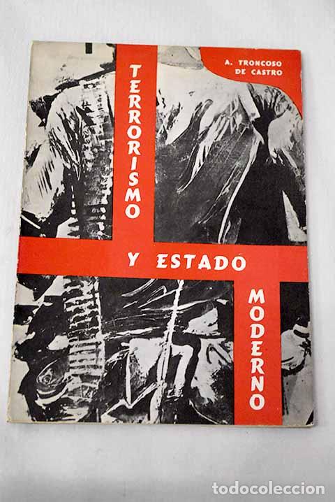 Livros em segunda m&atilde;o: Terrorismo y Estado moderno.- Troncoso de Castro, Antonio