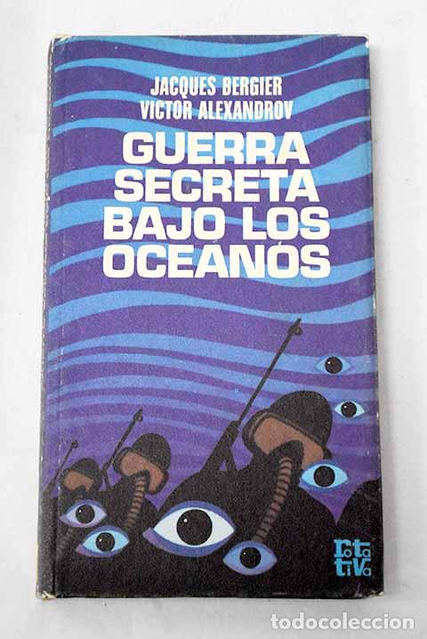 B&uuml;cher: Guerra secreta bajo los oc&eacute;anos.- Bergier, Jacques