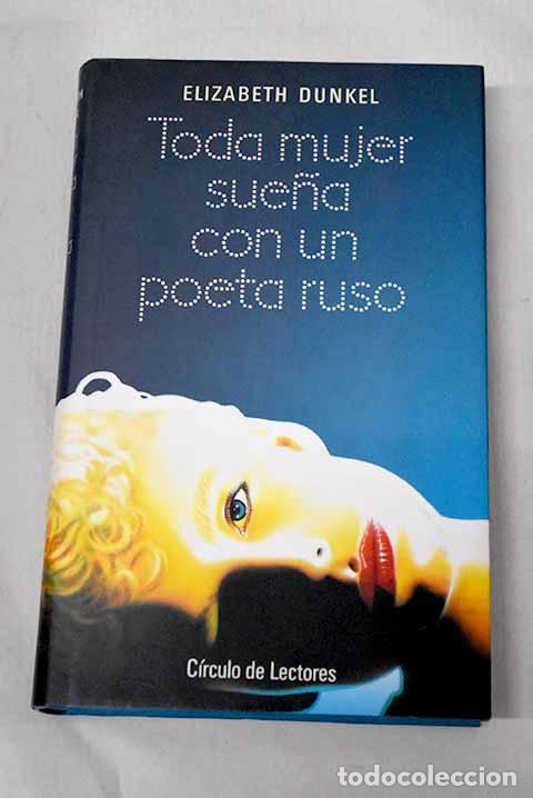 B&uuml;cher: Toda mujer sue&ntilde;a con un poeta ruso.- Dunkel, Elizabeth