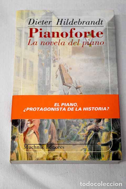 B&uuml;cher: Pianoforte: la novela del piano.- Hildebrandt, Dieter