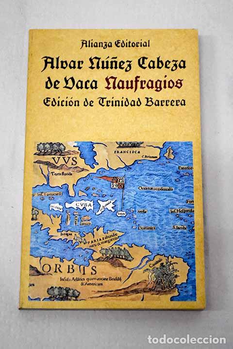 B&uuml;cher: Naufragios: N&uacute;&ntilde;ez Cabeza de Vaca, &Aacute;lvar.- N&uacute;&ntilde;ez Cabeza de Vaca, &Aacute;lvar