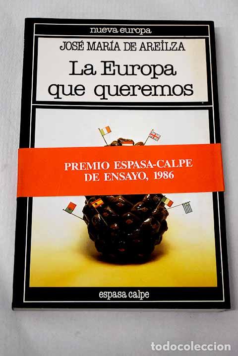 Libri di seconda mano: La Europa que queremos.- Areilza, Jos&eacute; Mar&iacute;a de