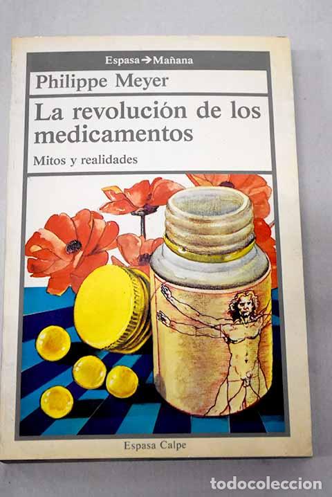 Libri di seconda mano: La revoluci&oacute;n de los medicamentos: mitos y realidades.- Meyer, Philippe