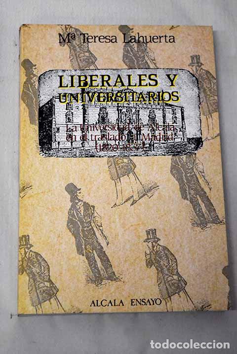 Livros em segunda m&atilde;o: Liberales y universitarios: la universidad de Alcal&aacute; en el traslado a Madrid, 1820-1837