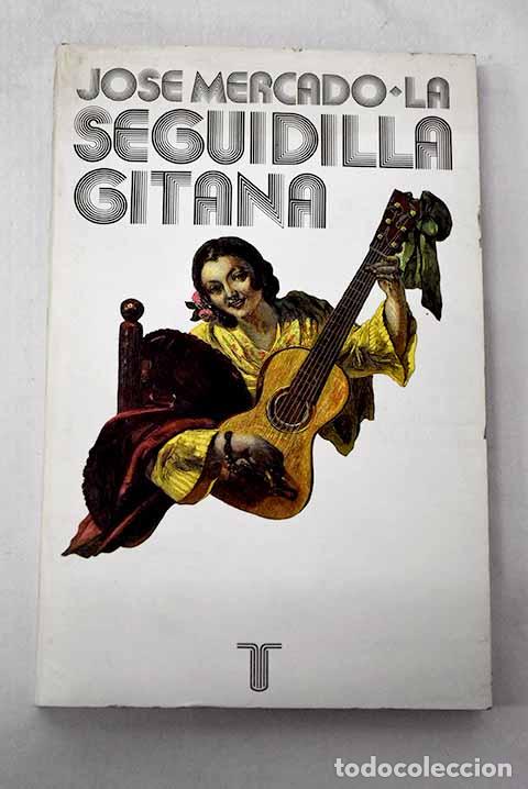 Livros em segunda m&atilde;o: La seguidilla gitana: un ensayo sociol&oacute;gico y literario.- Mercado, Jos&eacute;