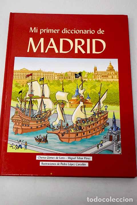 Livros em segunda m&atilde;o: Mi primer diccionario de Madrid.- G&oacute;mez de Lora, Chema