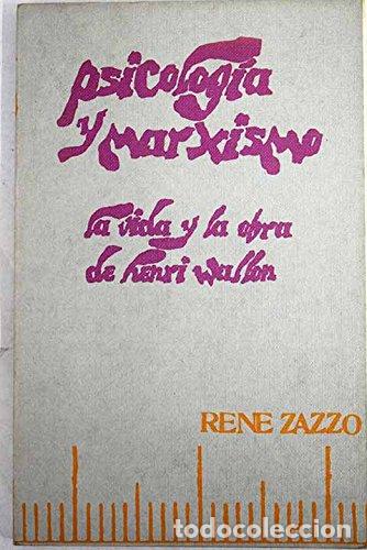 Libros: Psicolog&iacute;a y marxismo. La vida y la obra de Henri Wallon - Rene Zazzo