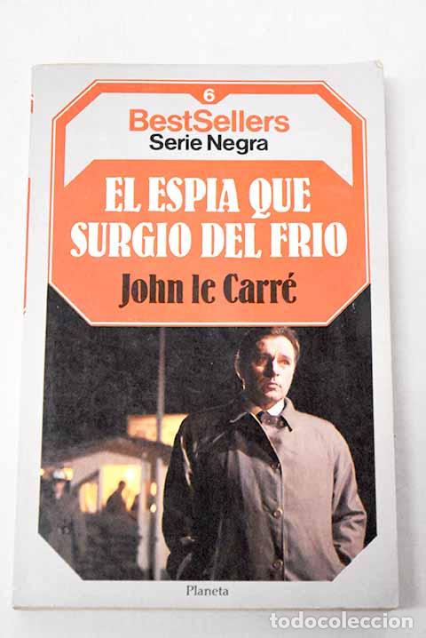 books: El esp&iacute;a que surgi&oacute; del fr&iacute;o.- Le Carr&eacute;, John
