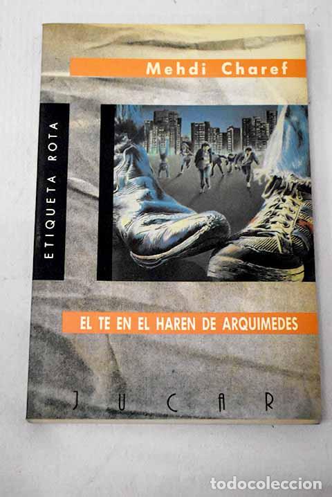 Libros: El t&eacute; en el har&eacute;n de Arqu&iacute;medes.- Charef, Mehdi