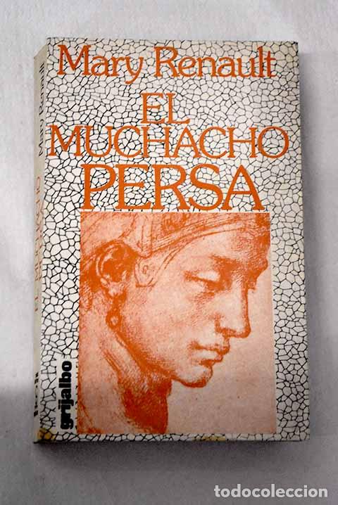 Libros: El muchacho persa: Renault, Mary.- Renault, Mary