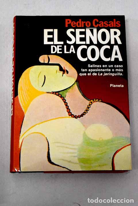 Libros: El se&ntilde;or de la coca: Casals, Pedro.- Casals, Pedro
