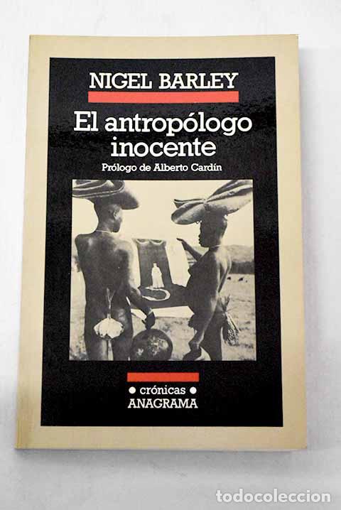 Libros: El antrop&oacute;logo inocente: notas desde una choza de barro.- Barley, Nigel