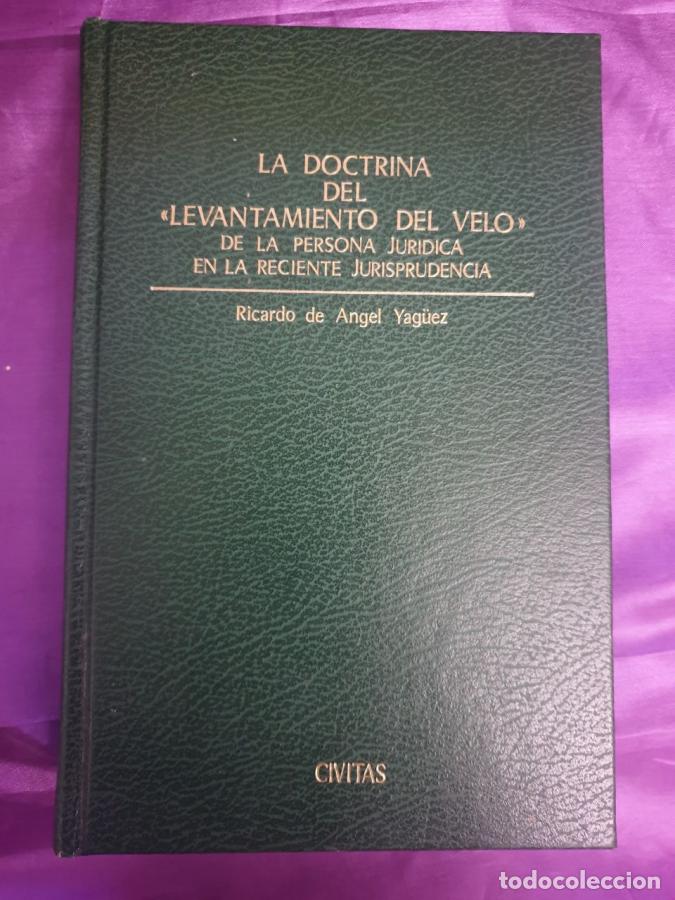 Libros: LA DOCTRINA DEL LEVANTAMIENTO DEL VELO&rdquo; DE LA PERSONA JUR&Iacute;DICA EN LA RECIENTE JURISPRUDENCIA&rdquo; - R