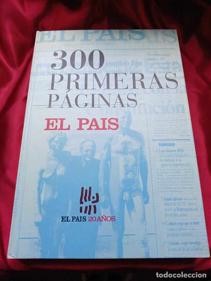 Libros: EL PAIS. 300 PRIMERAS PAGINAS (1976-1996) - VVAA