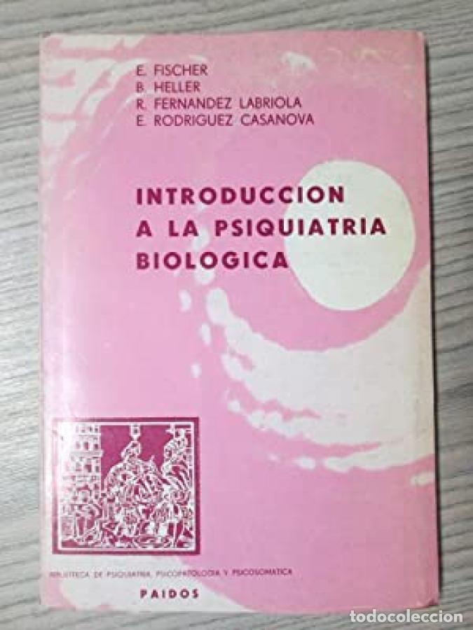 Libros: INTRODUCCI&Oacute;N A LA PSIQUIATR&Iacute;A BIOL&Oacute;GICA - VVAA