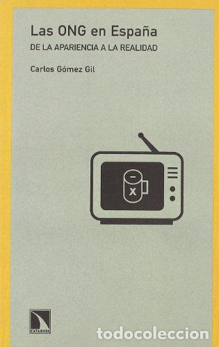 Libros: LAS ONG EN ESPA&Ntilde;A DE LA APARIENCIA A LA REALIDAD - Carlos G&oacute;mez Gil
