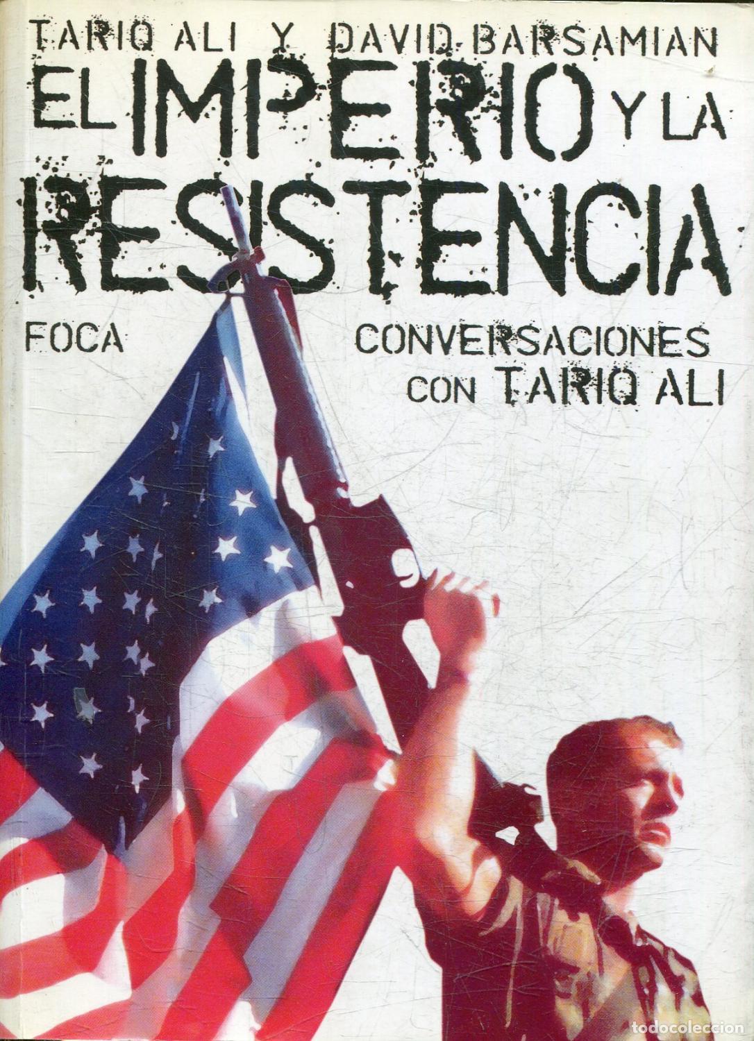 Libros: EL IMPERIO Y LA RESISTENCIA. Conversaciones con TARIQ ALI - Ali, Tariq ; Barsamian, David.