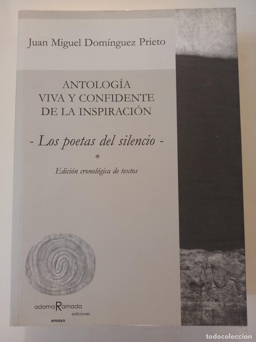 Libros: Antolog&iacute;a viva y confidente de la inspiraci&oacute;n. Los poetas del silencio - Dom&iacute;nguez Prieto, Juan Migu