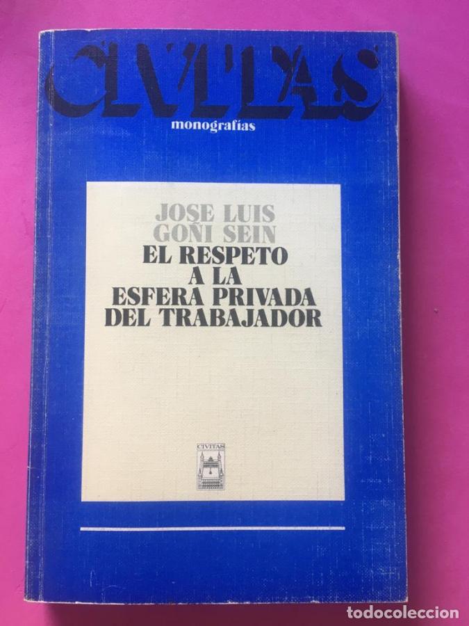 Libros: El respeto a la vida privada del trabajador - Go&ntilde;i Sein, Jose Luis