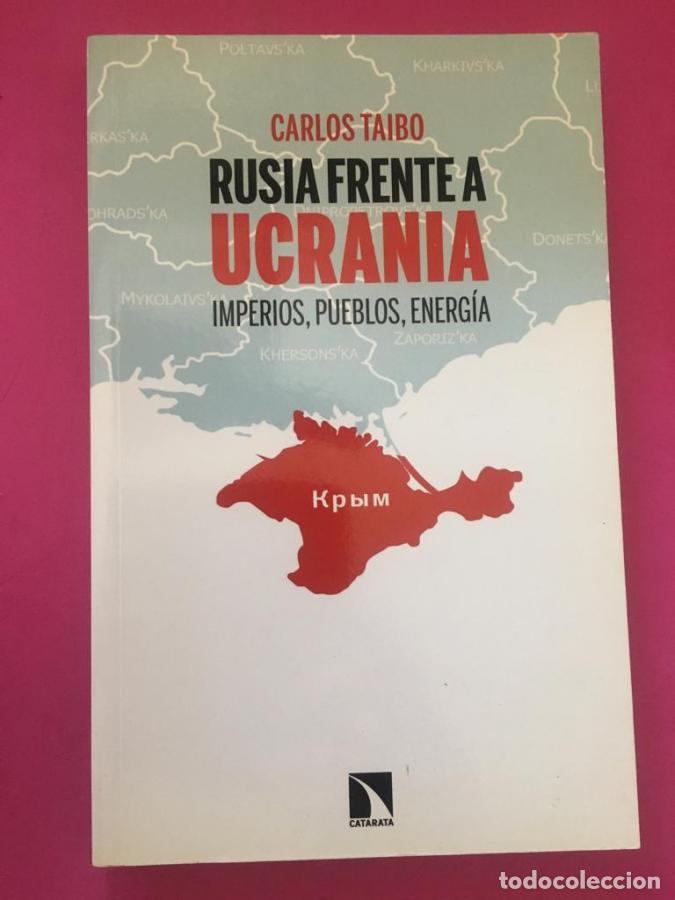 Libros: Rusia frente a Ucrania. Imperios, pueblos, energ&iacute;a. - Taibo, Carlos