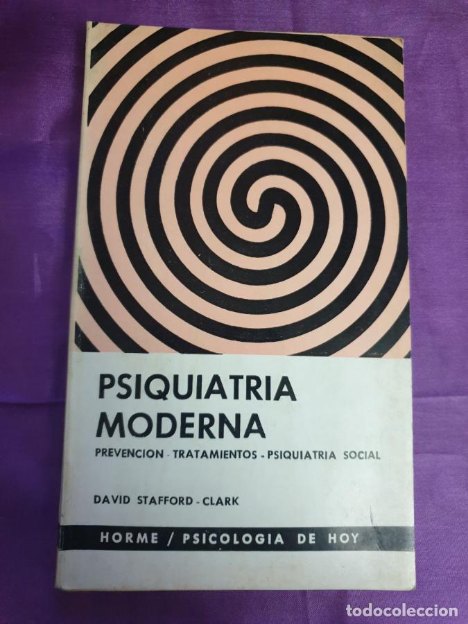 Libros: PSIQUIATR&Iacute;A MODERNA. Prevenci&oacute;n , Tratamiento y Psiquiatr&iacute;a Social. - Stafford Clark, David.