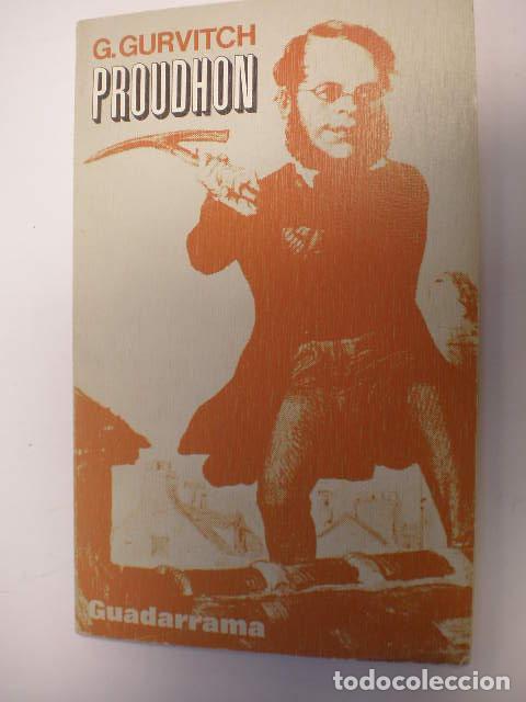 Libros: Proudhon. Su vida, su obra y su filosof&iacute;a - Georges Gurvitch