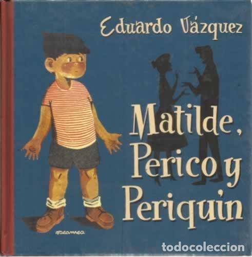Libros: Matilde, Perico y Periqu&iacute;n - V&aacute;zquez, Eduardo