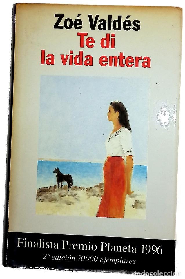 Libros: Te di la vida entera - Vald&eacute;s, Zo&eacute;